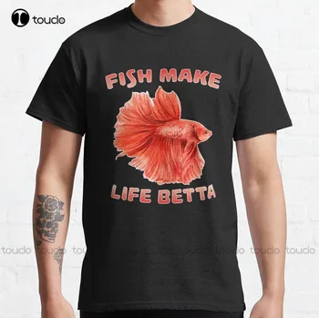 Fish Make Life Betta Classic póló Hawaiin ing Custom Aldult Tini Unisex digitális nyomtatású póló Xs-5Xl divat vicces új