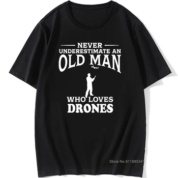 Soha ne becsüld alá egy öregember szereti a drónt póló felsők pólók repülő pilóta születésnapi ajándék rövid ujjú pólók